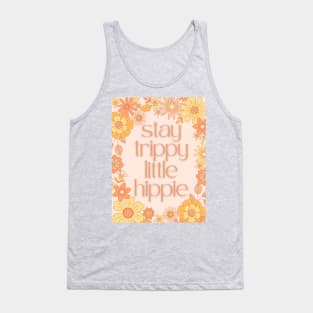 Stay Trippy Little Hippie Tank Top